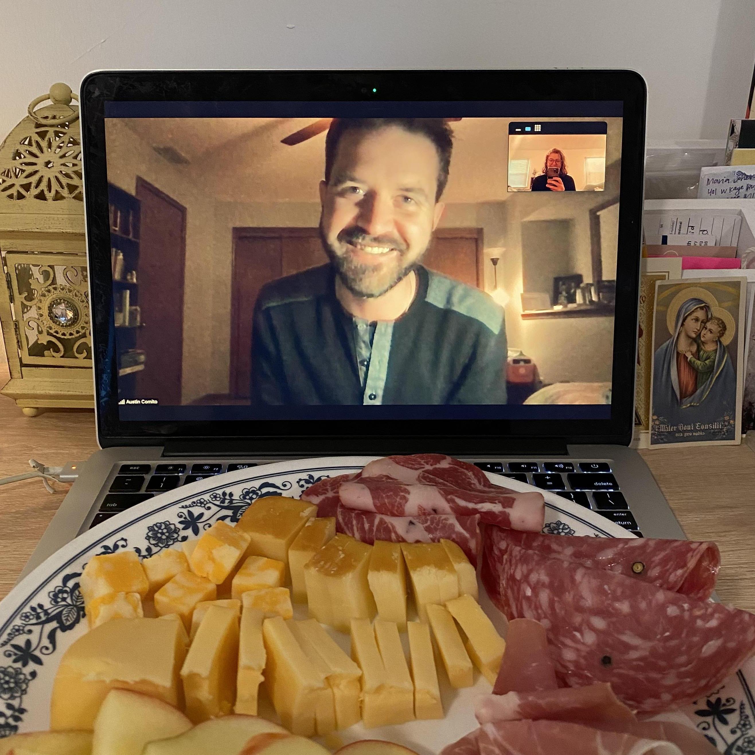 We get creative on our weekly zoom dates. Charcuterie and wine are a favorite way to begin a date!