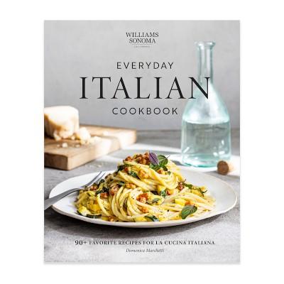 Williams Sonoma Everyday Italian Cookbook