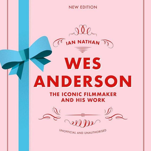 Wes Anderson: The Iconic Filmmaker and his Work (Iconic Filmmakers Series)