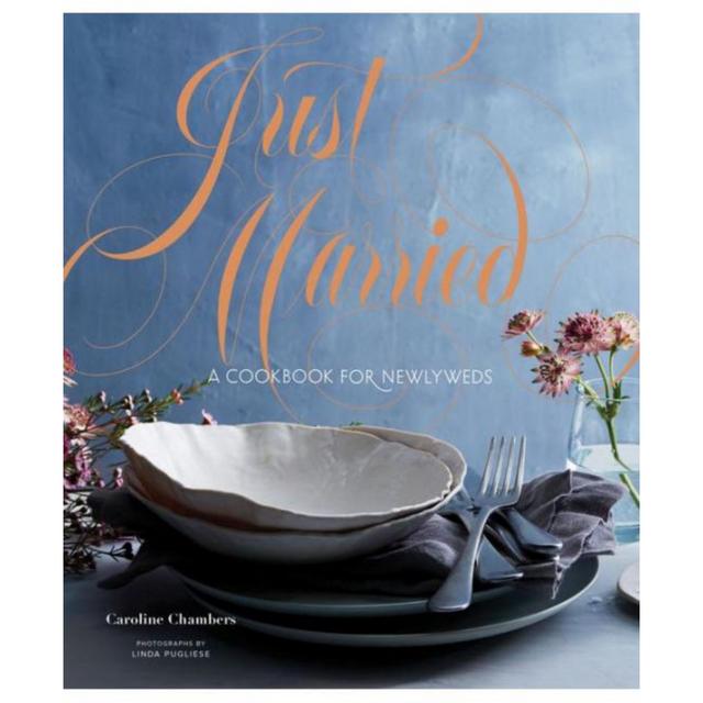Just Married- A Cookbook for Newlyweds by Caroline Chambers