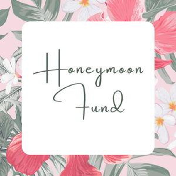 Honeymoon Fund