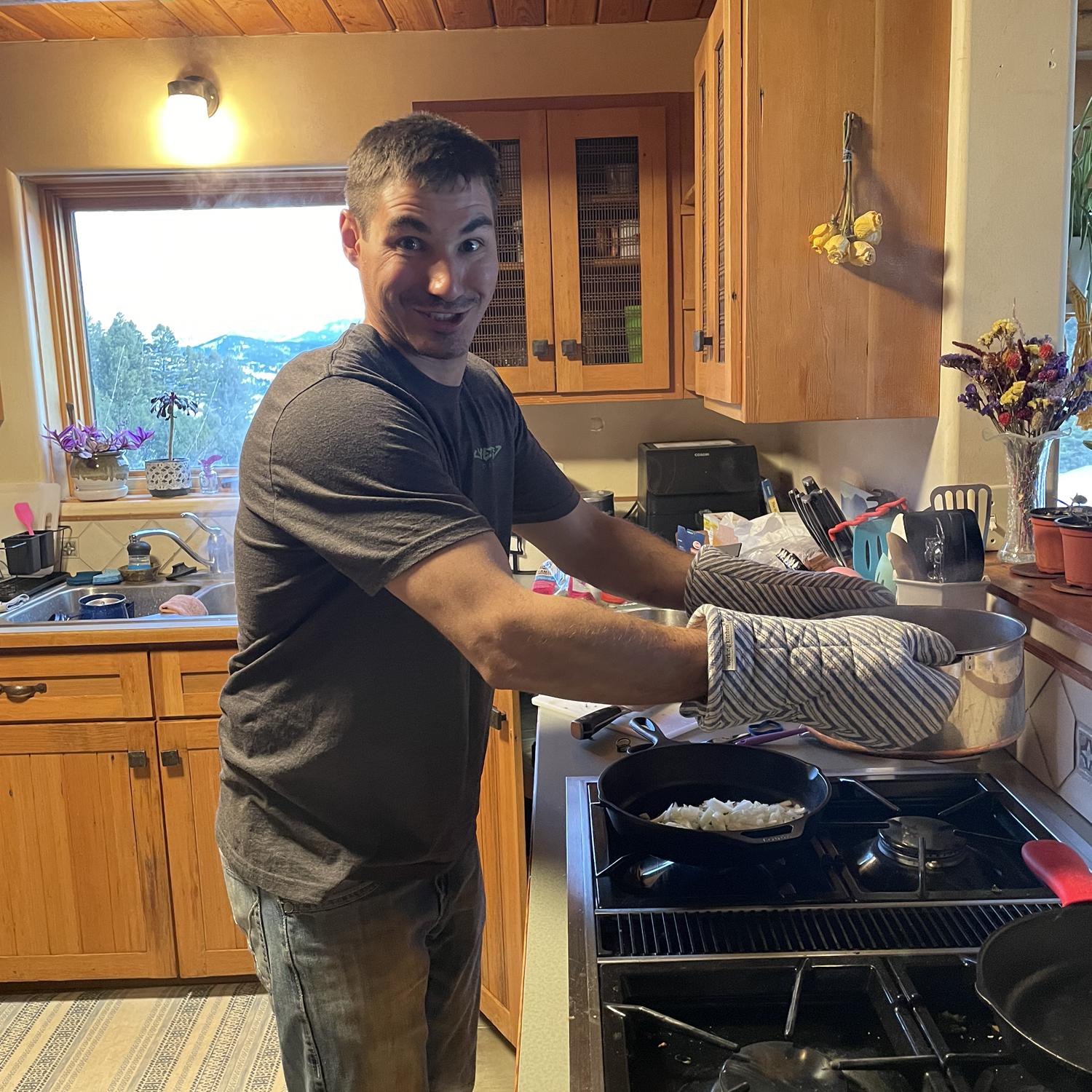 he is such a goofball but he loves to cook! I think he has new found love for it!