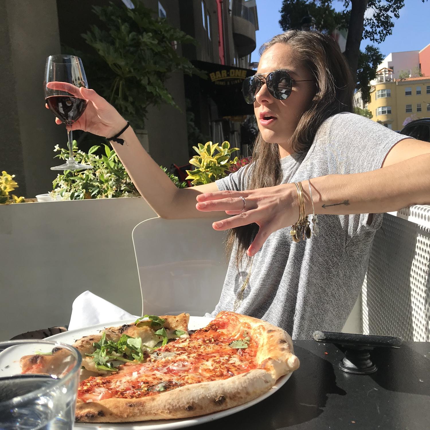“Listen….pizza, wine, and sunshine. Keys to happiness in life.” - Jessica (probably)