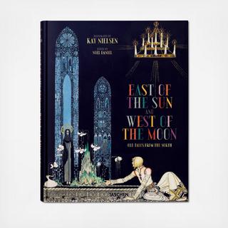 Kay Nielsen: East of the Sun and West of the Moon