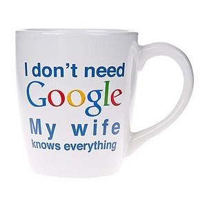 Home Essentials & Beyond "I Don't Need Google My Wife Knows Everything" Mug