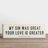 Your Love Is Greater - Shelf Sitter