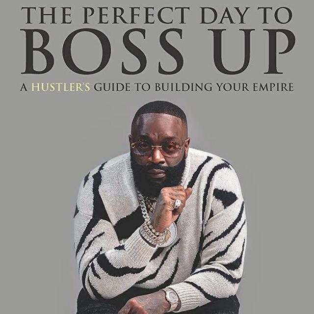 The Perfect Day to Boss Up: A Hustler's Guide to Building Your Empire