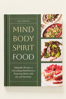 Mind, Body, Spirit, Food Hardcover Cookbook