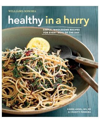 Williams Sonoma Healthy In A Hurry Cookbook