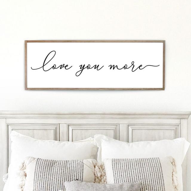 love you more sign | bedroom wall decor | master bedroom decor | wood framed sign | bedroom wall art | master bedroom sign | D1