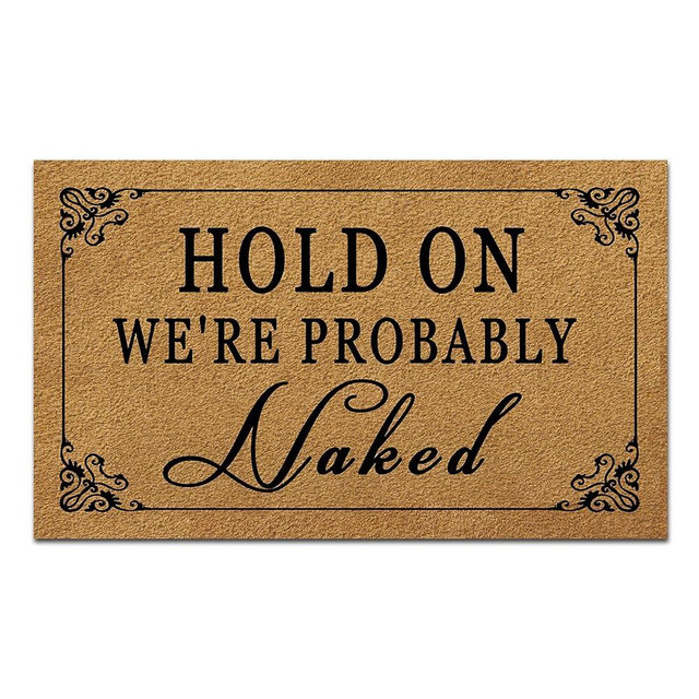 Funny Welcome Door Mats for Home Decor (17.7 x 29.5 inch) Gift Mats with Anti-Slip Rubber Back Kitchen Rugs Personalized Doormat for Entrance Way (Hold On We're Probably Naked)