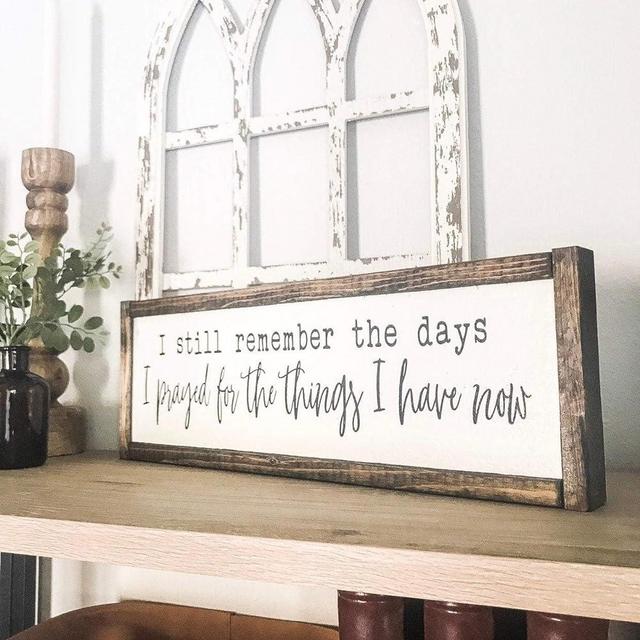 Dozili I Still Remember The Days I Prayed for The Things I Have Now Wood Sign Rustic Sign I Still Remember The Days Wood Sign 6" x 20"