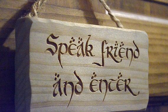 Scratch and Dent Sale!! Speak Friend and Enter...Engraved Solid Wood Sign. Nice gift for Lord of the Rings & Hobbit fans!