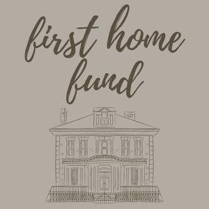 First Home Fund