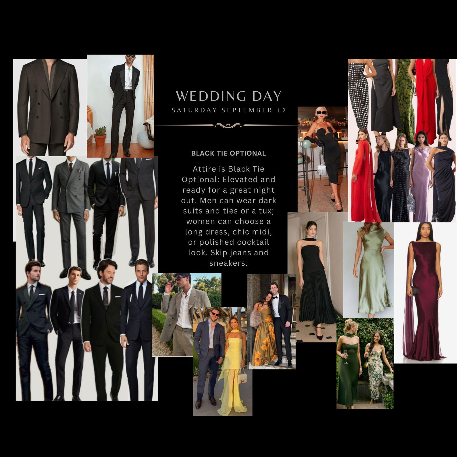Here is the style guide for Wedding Day! We want you to dress up and feel your best! There will be a photographer snapping photos so dress to impress!