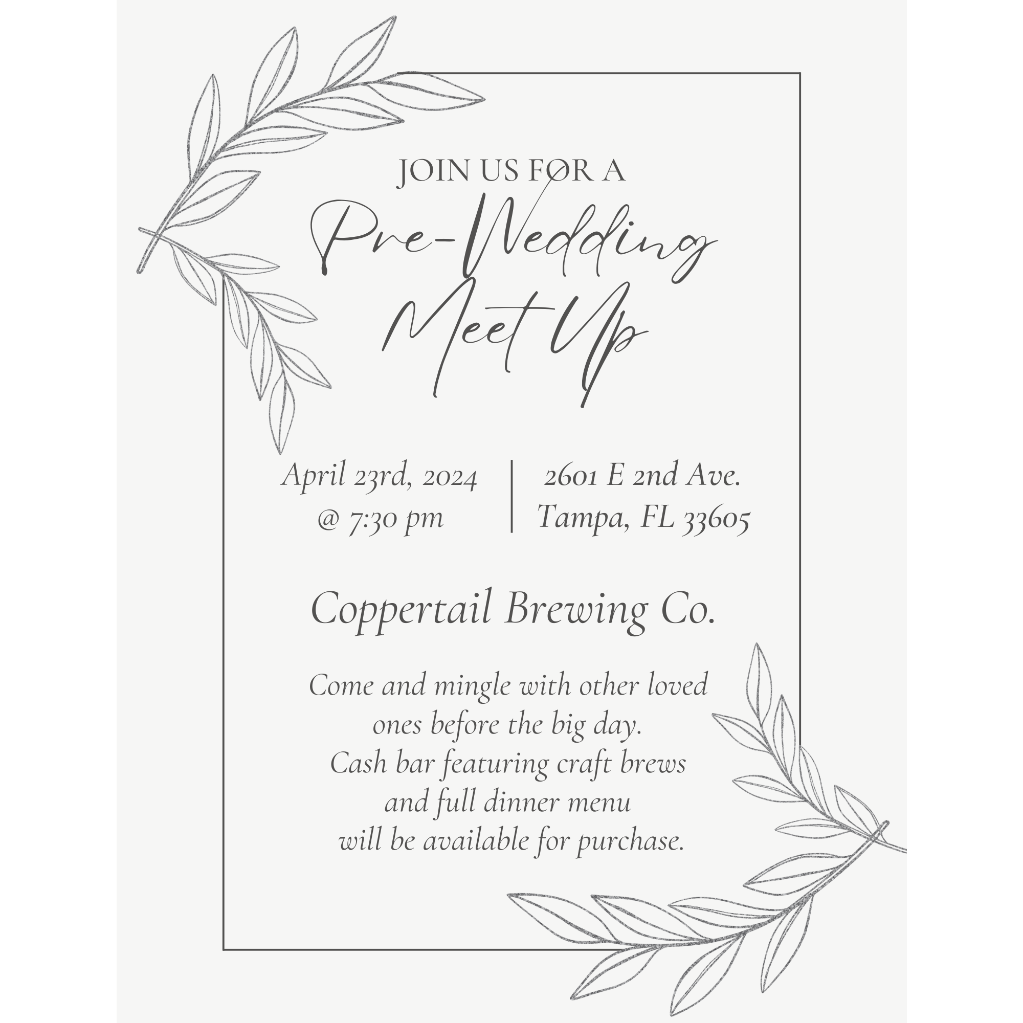 Join us for a pre-wedding meet up @ Coppertail Brewing Co. to spend time with family, friends and the soon to be wed love birds.