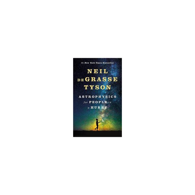 Astrophysics for People in a Hurry - by Neil deGrasse Tyson (Hardcover)