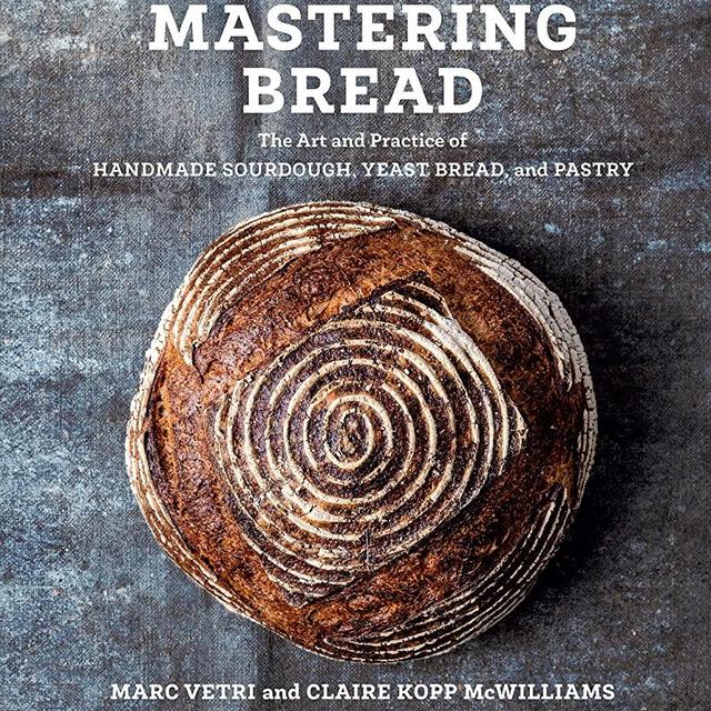 Mastering Bread: The Art and Practice of Handmade Sourdough, Yeast Bread, and Pastry [A Baking Book]