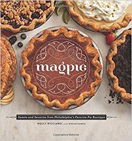 Magpie: Sweets and Savories from Philadelphia's Favorite Pie Boutique                                Hardcover                                                                                                                                                                                – September 15, 2015