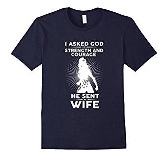 I Asked God For Strength And Courage He Sent Me My Wife Gift