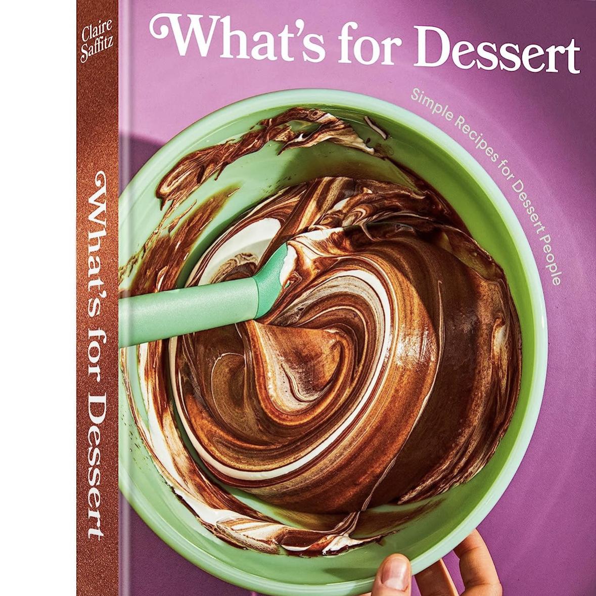 What's for Dessert: Simple Recipes for Dessert People: A Baking Book