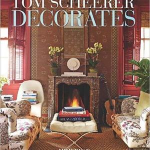 Tom Scheerer Decorates                    Hardcover                                                                                                                                                        – September 10, 2013