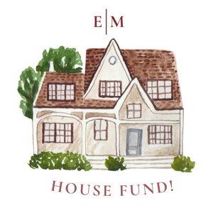 House fund!