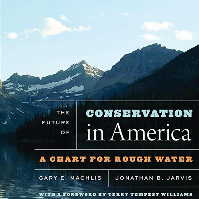 The Future of Conservation in America: A Chart for Rough Water