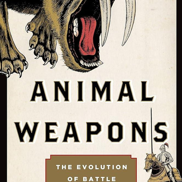 Animal Weapons: The Evolution of Battle