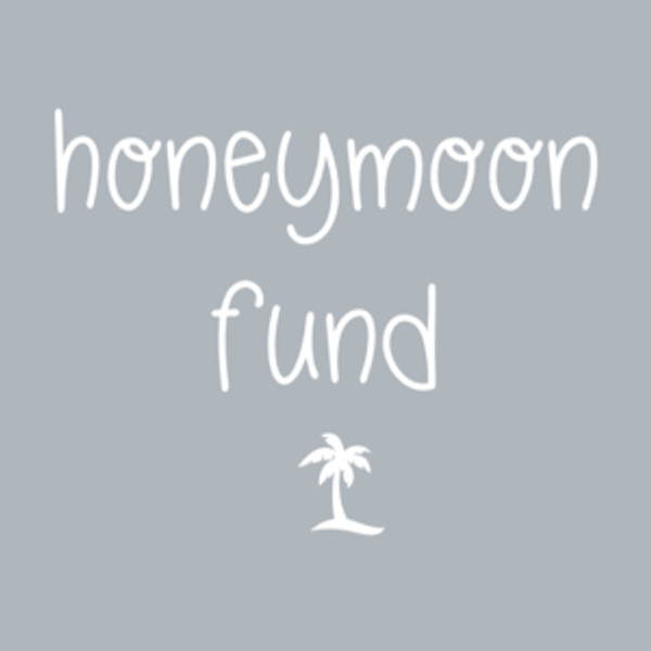 Honeymoon Fund