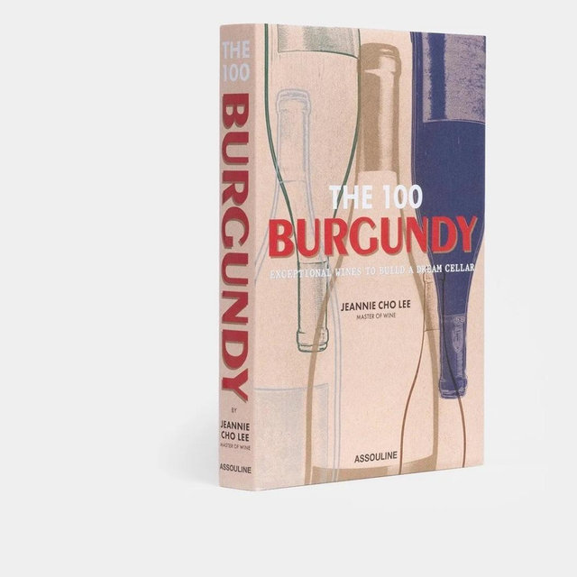 THE 100 BURGUNDY: EXCEPTIONAL WINES TO BUILD A DREAM CELLAR