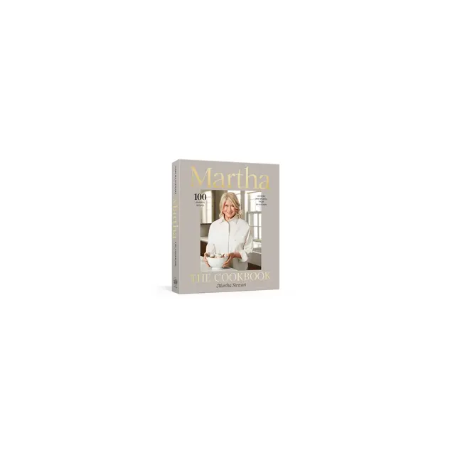 Martha: The Cookbook - by Martha Stewart