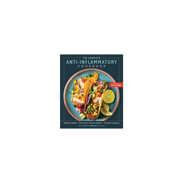 The Complete Anti-Inflammatory Cookbook - by America's Test Kitchen