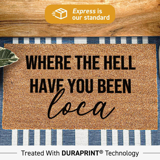 Funny Doormat, Twilight Quote Doormat, Bella Swan, Where The Hell Have You Been Loca, Housewarming Gift, Twilight Gift, Funny Door Mat 494