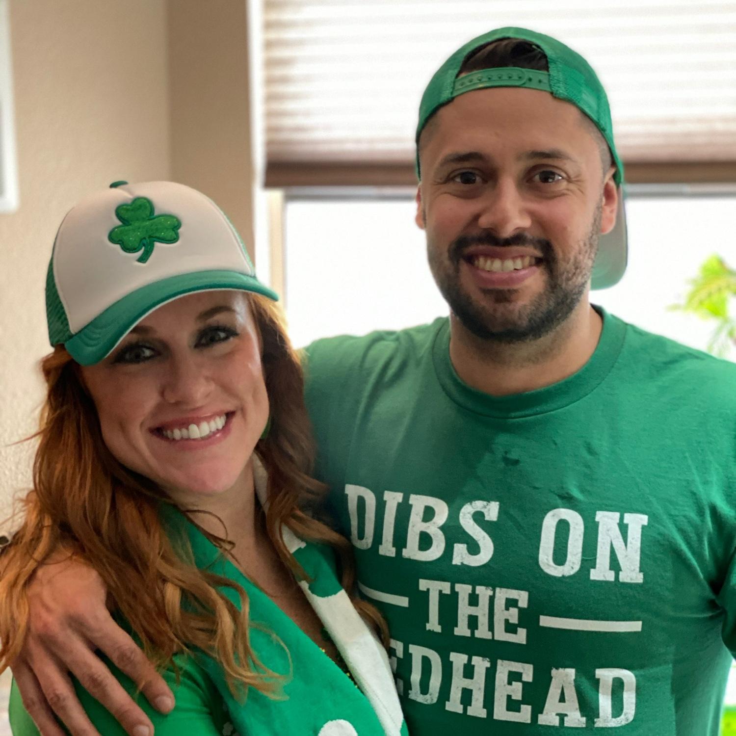 The shirt says it all, “dibs on the redhead”. 

Our first St.Patty’s celebration together right before the world shut down for the pandemic.