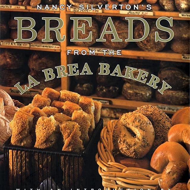 Nancy Silverton's Breads from the La Brea Bakery: Recipes for the Connoisseur: A Cookbook