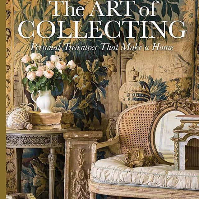 The Art of Collecting: Personal Treasures that Make a Home (Victoria)
