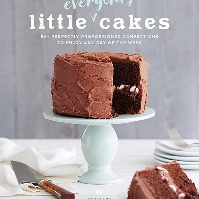 Little Everyday Cakes: 50+ Perfectly Proportioned Confections to Enjoy Any Day of the Week
