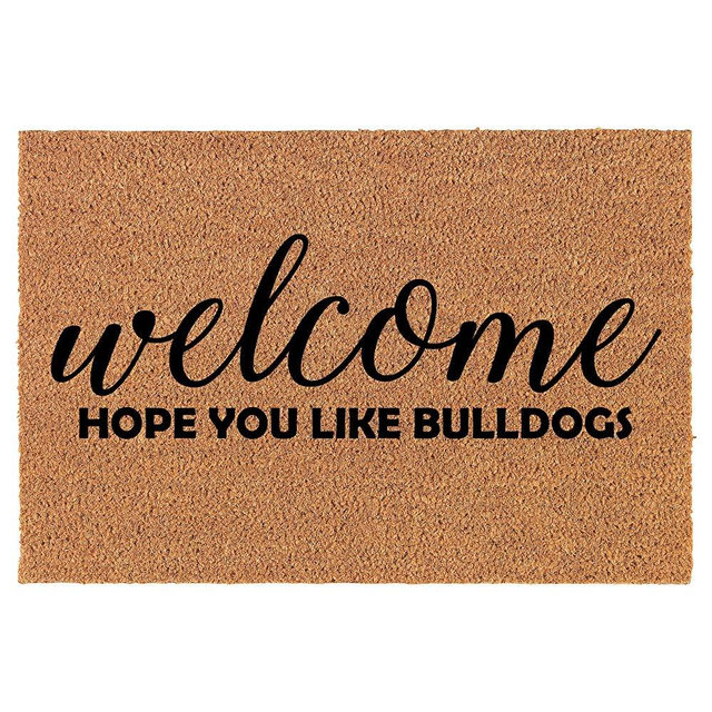 Coir Doormat Front Door Mat New Home Closing Housewarming Gift Welcome Hope You Like Bulldogs (30" x 18" Standard)