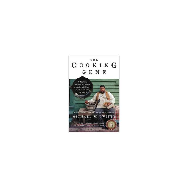 The Cooking Gene - by Michael W Twitty (Hardcover)