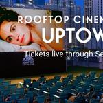Rooftop Cinema Club Uptown