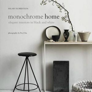 Monochrome Home: Elegant Interiors in Black and White                    Hardcover                                                                                                                                                        – April 9, 2015