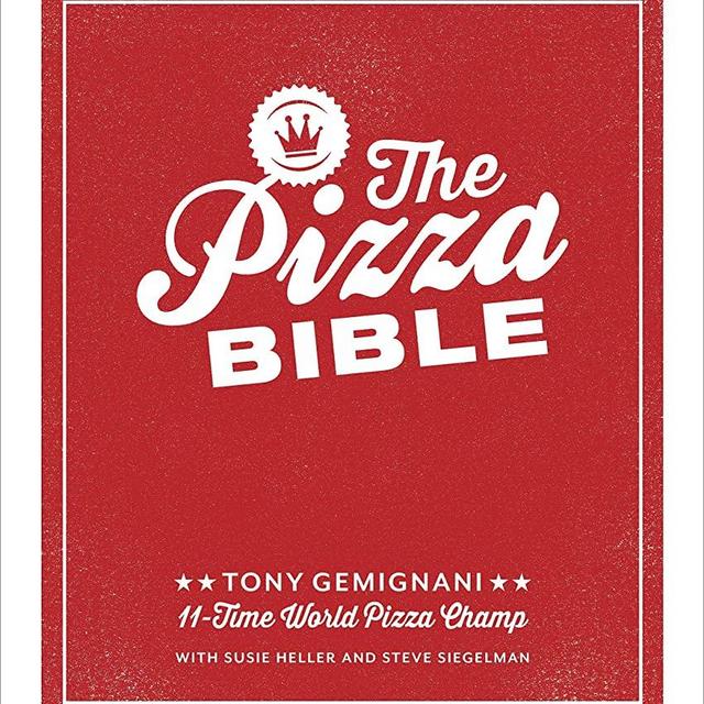 The Pizza Bible: The World's Favorite Pizza Styles, from Neapolitan, Deep-Dish, Wood-Fired, Sicilian, Calzones and Focaccia to New York, New Haven, Detroit, and More