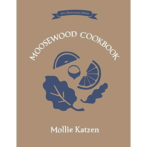 The Moosewood Cookbook: 40th Anniversary Edition
