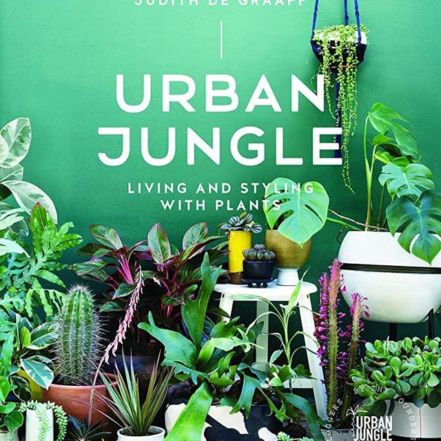 Urban Jungle: Living and Styling with Plants (CALLWEY)