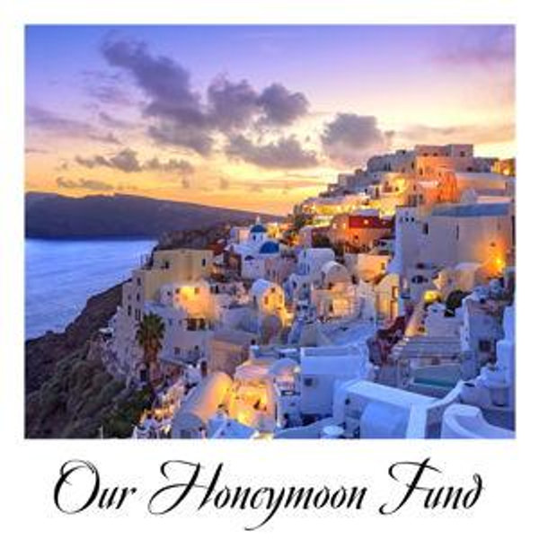 Our Honeymoon Fund