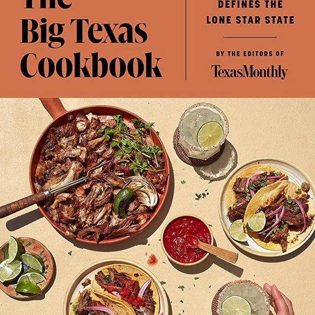 The Big Texas Cookbook: The Food That Defines the Lone Star State