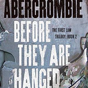 Before They Are Hanged (The First Law)