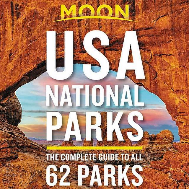 Moon USA National Parks: The Complete Guide to All 62 Parks (Travel Guide)