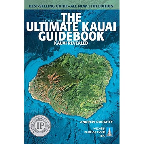 The Ultimate Kauai Guidebook: Kauai Revealed (Ultimate Guidebook)